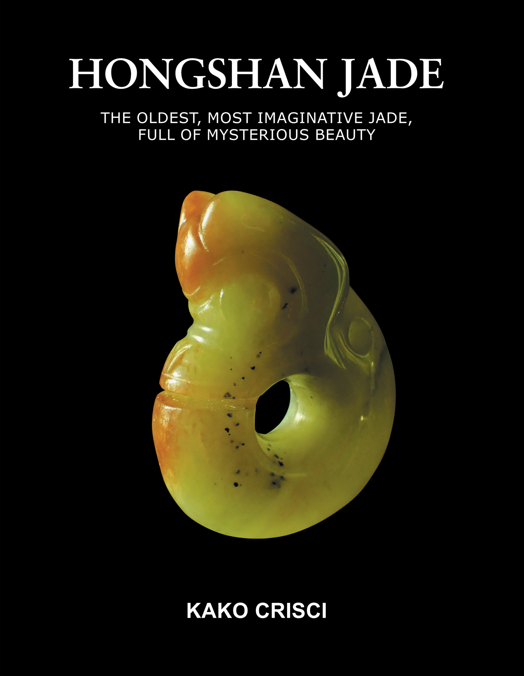 Hongshan Jade:The Oldest, Most Imaginative Jade, Full of Mysterious Beauty
