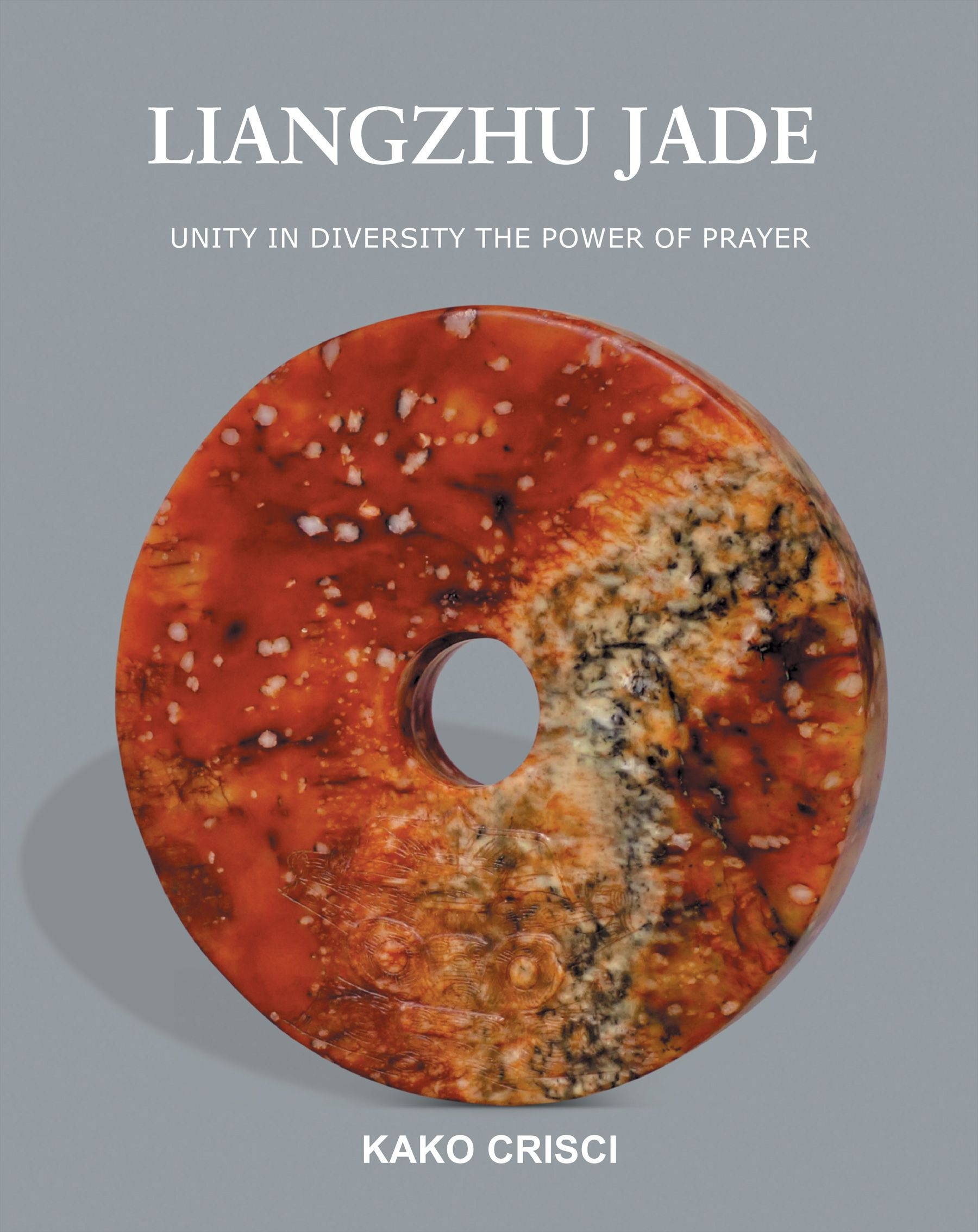 Liangzhu Jade: Unity In Diversity, The Power of Prayer