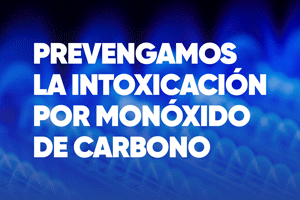 PREVENGAMOS LA INTOXICACION POR MONOXIDO DE CARBONO