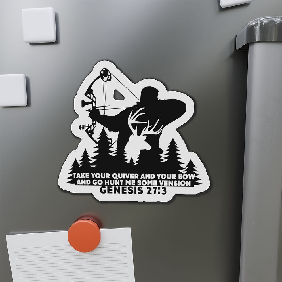 Thumbnail: "Take your quiver and bow, and go hunt me some venison." Die-Cut Magnets