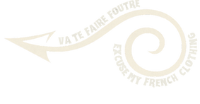 Va Te Faire Foutre graphic with arrow and swirl logo by Excuse My French Clothing