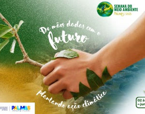 Prefeitura de Palmas realiza Semana do Meio Ambiente com ênfase em ação climática e sustentabilidade