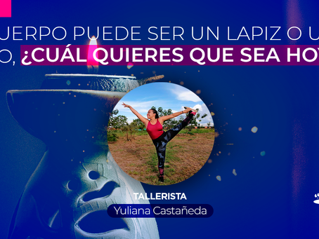 TU CUERPO PUEDE SER UN LIBRO O UN LAPIZ, ¿CUAL QUIERES QUE SEA HOY?