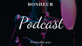 Podcast: La petite minute de bonheur