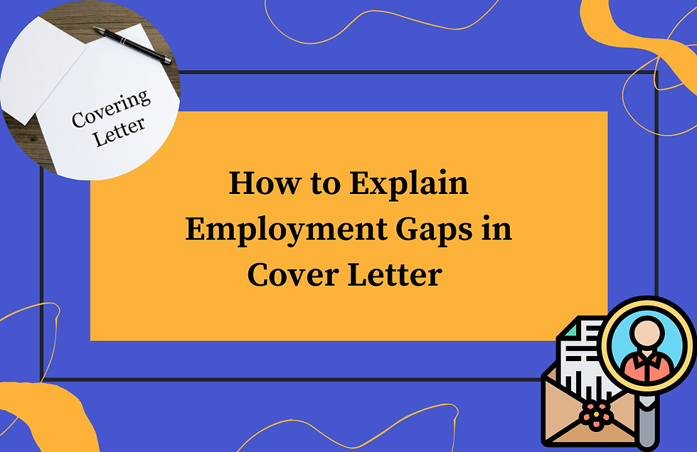 Words "How To Explain Employment Gaps In Cover Letter"