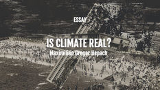"Is Climate Real?" An Essay by Maximilian Gregor Hepach (Keywords: Planet;Climate Change; Weather;Phenomenology;Perception)