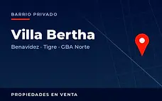 Propiedades en venta en el barrio privado Villa Bertha, Benavídez, partido de Tigre, Zona Norte del Gran Buenos Aires