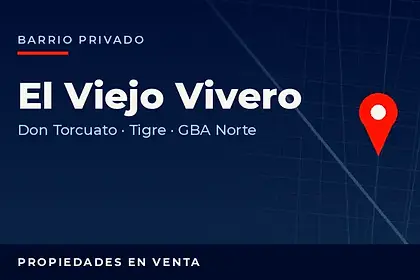 Propiedades en venta en el barrio privado El Viejo Vivero, Don Torcuato, partido de Tigre, Zona Norte del Gran Buenos Aires