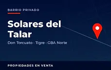 Propiedades en venta en el barrio privado Solares del Talar, Don Torcuato, partido de Tigre, Zona Norte del Gran Buenos Aires