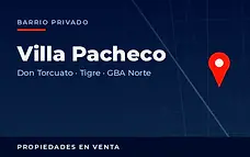 Propiedades en venta en el barrio privado Villa Pacheco, Don Torcuato, partido de Tigre, Zona Norte del Gran Buenos Aires