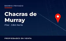 Propiedades en venta en el barrio privado Chacras de Murray, Pilar, partido de Pilar, Zona Norte del Gran Buenos Aires