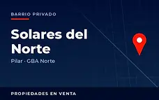 Propiedades en venta en el barrio privado Solares del Norte, Pilar, partido de Pilar, Zona Norte del Gran Buenos Aires