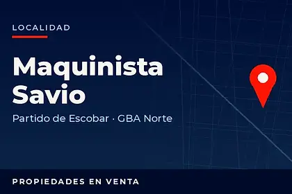 Propiedades en venta en Maquinista Savio, partido de Escobar, Zona Norte del Gran Buenos Aires