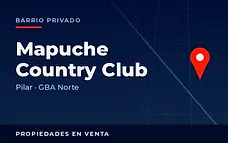 Propiedades en venta en el barrio privado Mapuche Country Club, Pilar, partido de Pilar, Zona Norte del Gran Buenos Aires