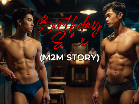 Birthday Sex (M2M STORY)