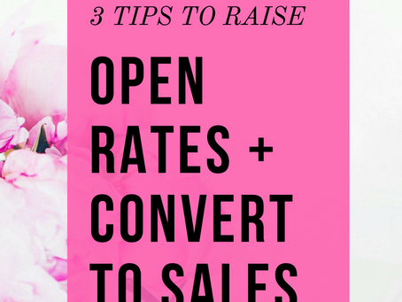 3 TIPS TO INCREASE EMAIL OPEN RATES + CONVERT TO SALES