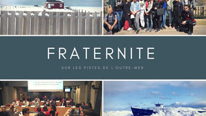 Découvrez le projet “Citoyens du Monde”, à travers le documentaire « Fraternité : sur le