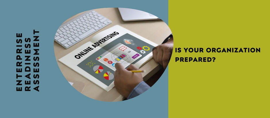 Enterprise Readiness Assessment: Is Your Organization Prepared for What’s Next?