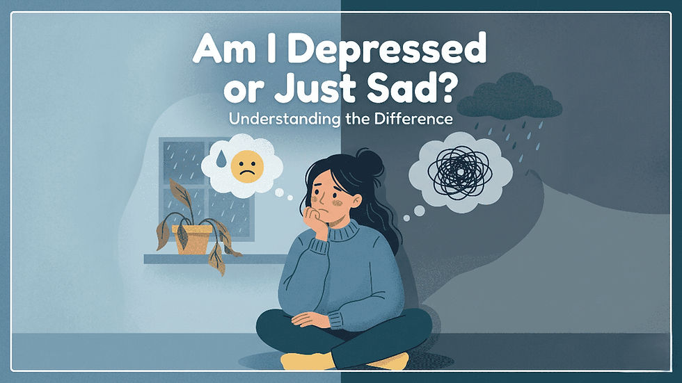 Am I Depressed or Just Sad?