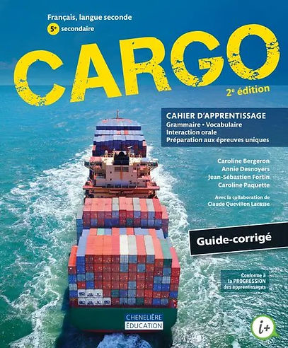 Cargo, 2e édition - 5e secondaire - Guide-corrigé - Version imprimée ou numérique