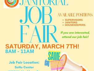 The Janitorial Job Fair is hosted by Executive Services SPIN, LLC, and will be held on Saturday, March 7, from 8:00 a.m. to 11:00 a.m. at SoHo Center.
