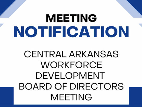 Media Notification: Central Arkansas Workforce Development Board of Directors to meet May 6