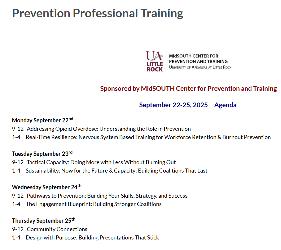 UA-Little Rock MidSOUTH Center for Prevention and Training, in partnership with Prevention Training Services, is providing a week of valuable virtual training opportunities designed to strengthen prevention strategies, workforce resilience, and community collaboration.