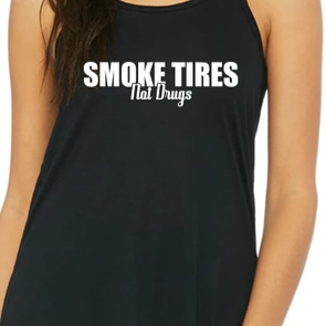 "Smoke Tires, Not Drugs" T-Shirts, Long Sleeve, Tanks & Sweatshirts