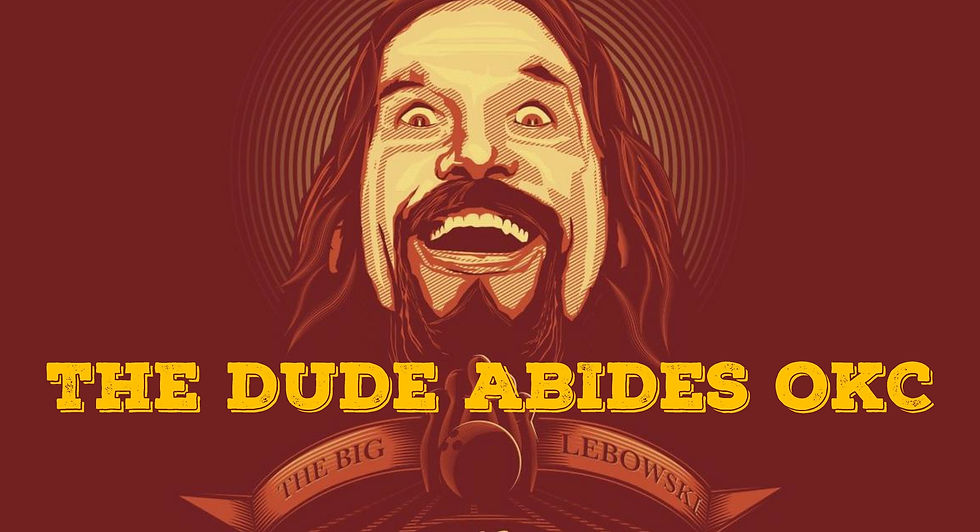 THE DUDE ABIDES OKC