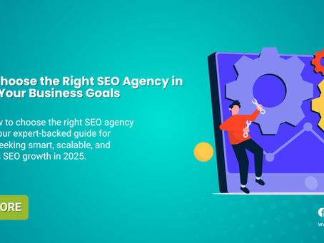 How to Choose the Right SEO Agency in Delhi for Your Business Goals