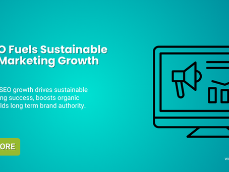 How SEO Fuels Sustainable Digital Marketing Growth