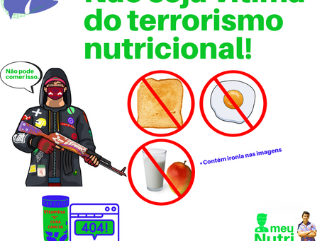Fuja do terrorismo nutricional!