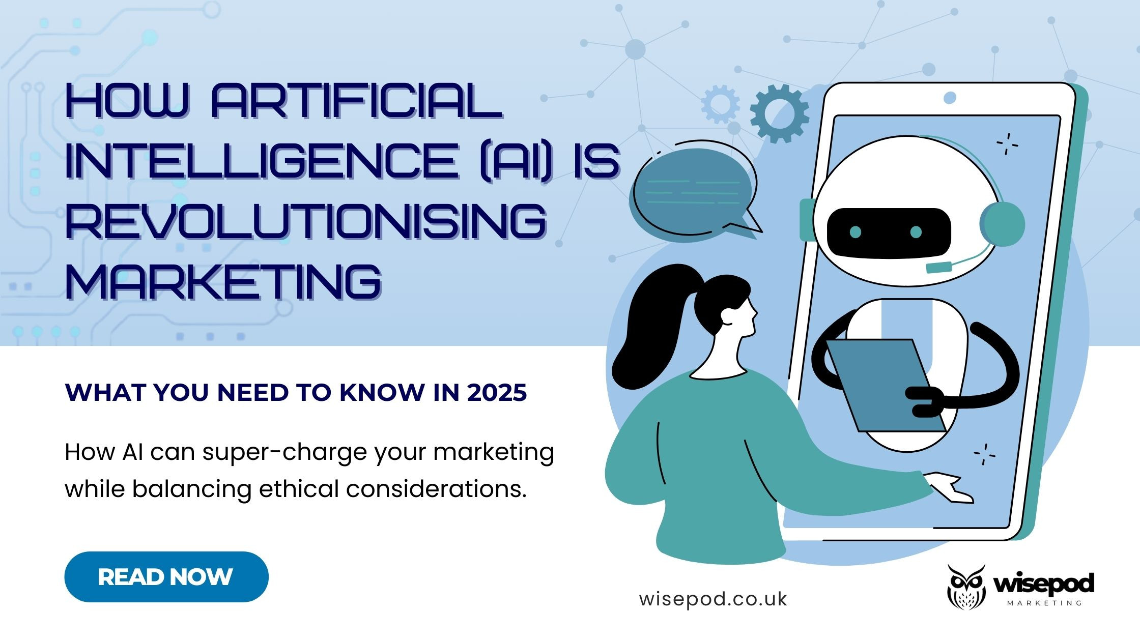 How AI is revolutionising marketing: What you need to know in 2025