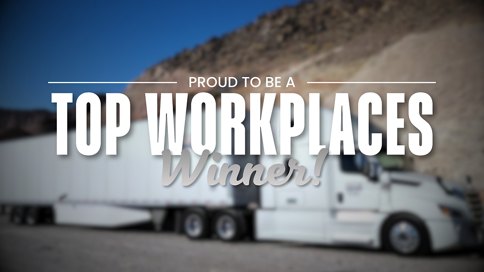 Blurred Taylor Truck Line semi in the background with the text, "Proud to be a Top Workplaces Winner" in the foreground