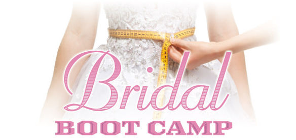 Bridal Boot Camps 101