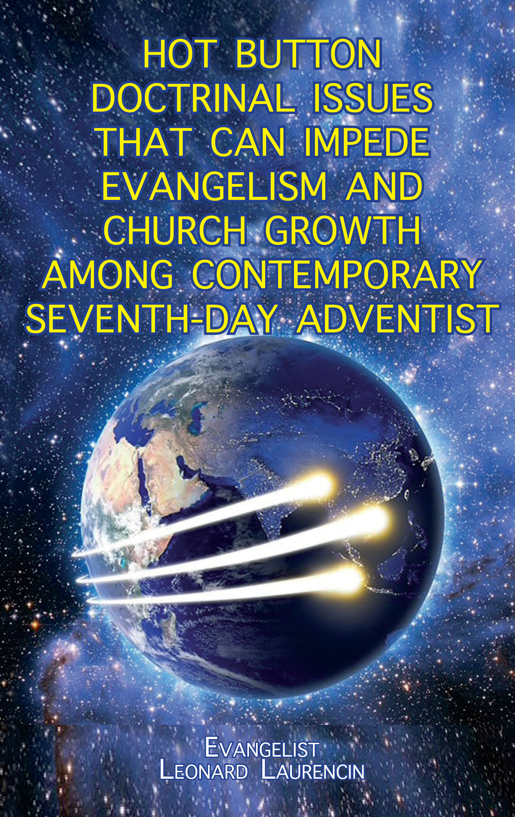 HOT BUTTON DOCTRINAL ISSUES THAT CAN IMPEDE EVANGELISM AND CHURCH GROWTH AMONG C