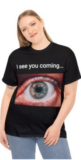 I see you coming and going Black T-Shirt Final.png