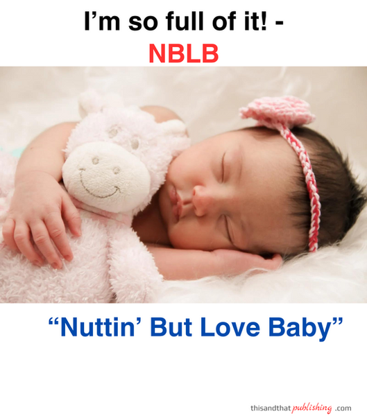 Nutin' but love baby w- Company Logo.png