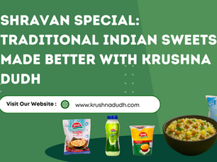 Shravan Special: Traditional Indian Sweets Made Better with Krushna Dudh