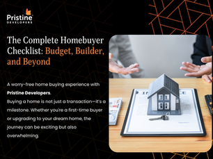 The Complete Homebuyer Checklist: Budget, Builder, and Beyond