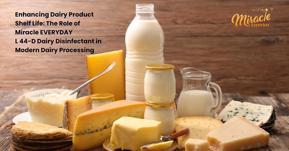 Enhancing Dairy Product Shelf Life: The Role of Miracle EVERYDAY 44-D Dairy Disinfectant in Modern Dairy Processing