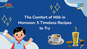 The Comfort of Milk in Monsoon: 5 Timeless Recipes to Try
