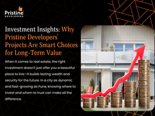 Investment Insights: Why Pristine Developers’ Projects Are Smart Choices for Long-Term Value