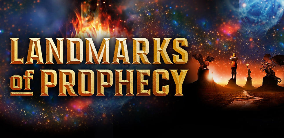 Landmarks of Prophecy! 