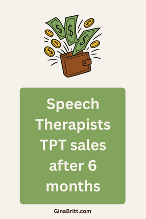 Learn about this speech therapist's TPT sales after 6 months of selling digital products (short and to the point)   