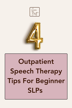 4 Outpatient Speech Therapy Tips For Beginner SLPs 