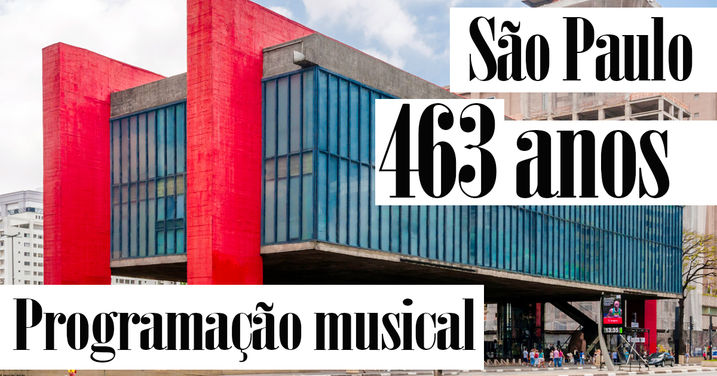 Programação musical dos 463 anos de São Paulo