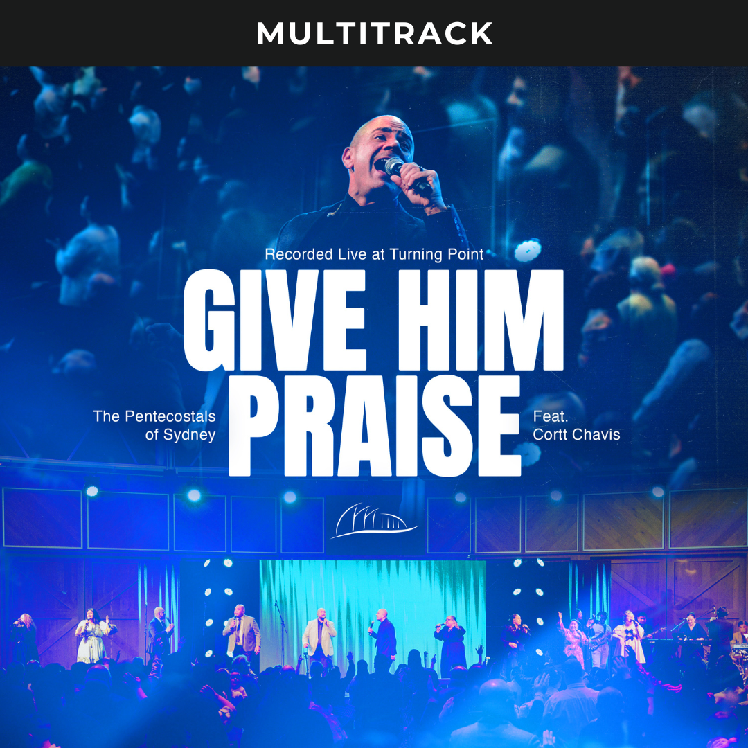 GIVE HIM PRAISE - Multitracks