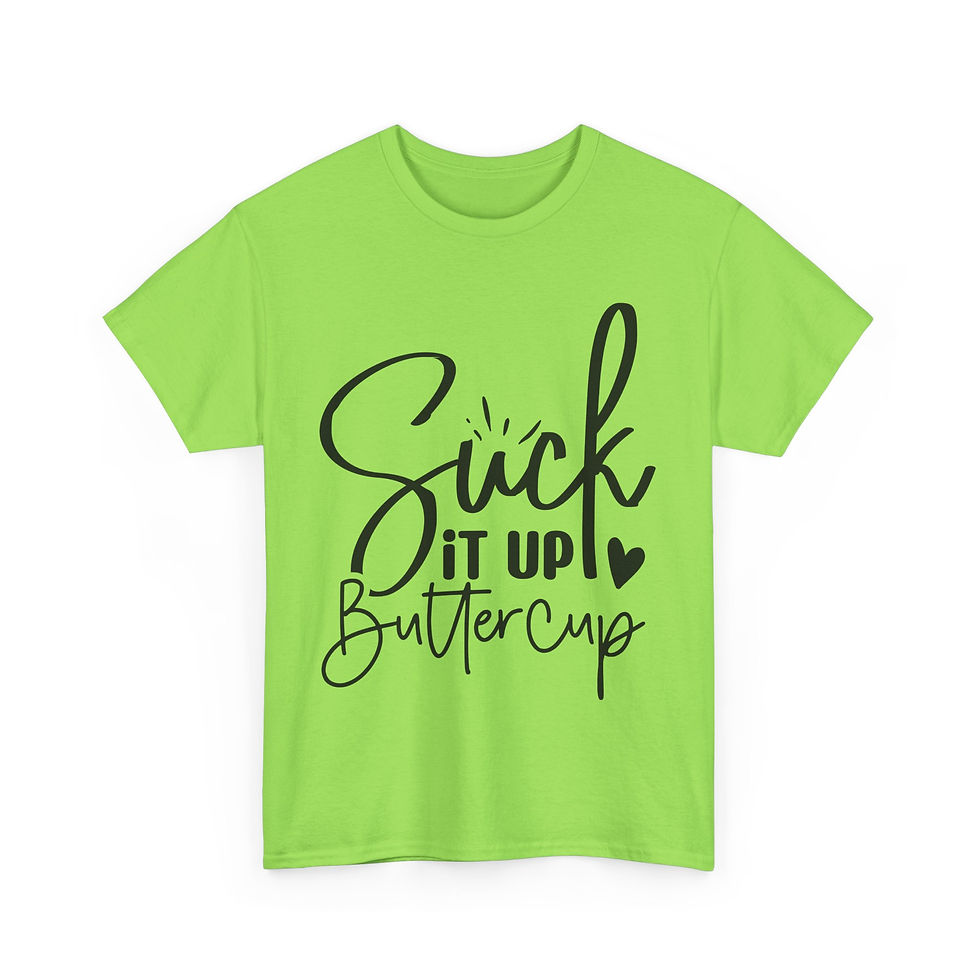 Thumbnail: Suck It Up Buttercup - Unisex Heavy Cotton Tee