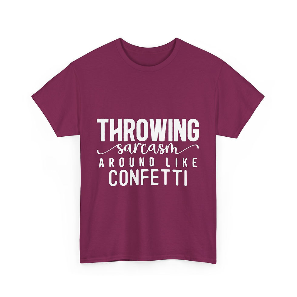 Thumbnail: Throwing Sarcasm Around Like Confetti - Unisex Heavy Cotton Tee